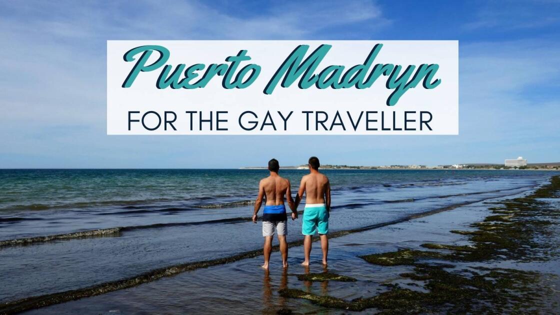 Gay Puerto Madryn: travel guide to the gay friendliest city in Chubut