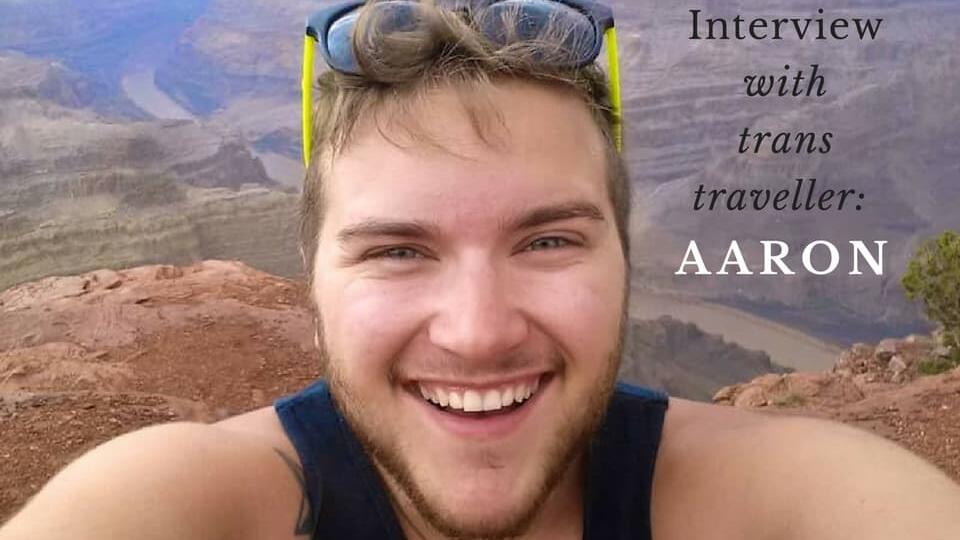 Transgender travel: tips from trans travel blogger Aaron Edwards