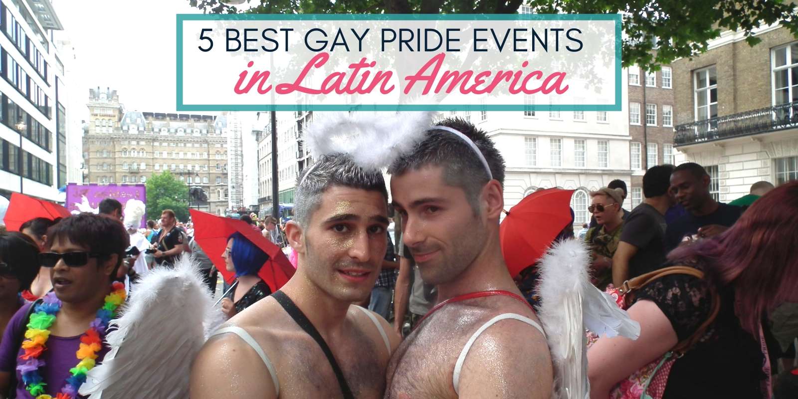 5 Best Gay Pride Events in Latin America