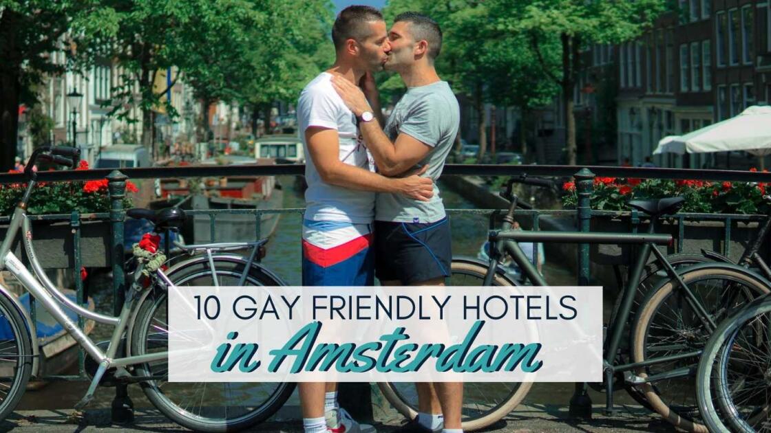 10 cool gay hotels in Amsterdam from budget to luxury