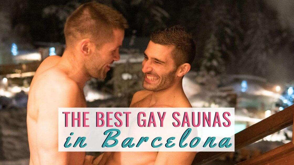 Best gay saunas in Barcelona to relax and play