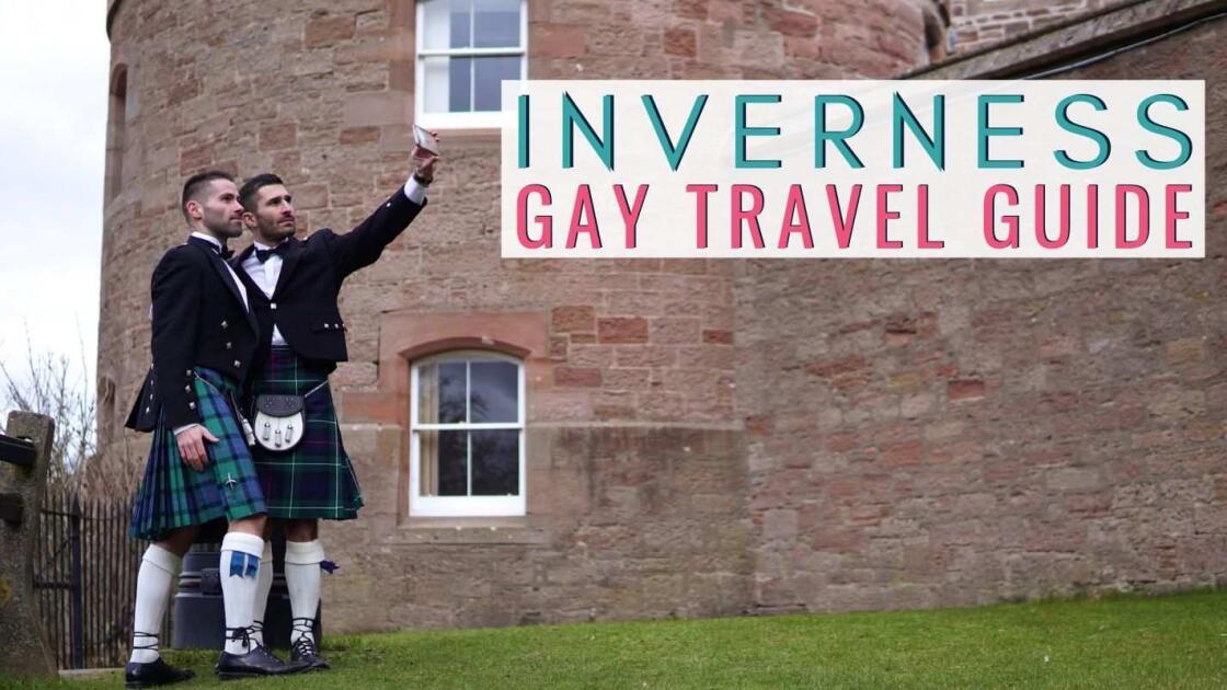 Inverness gay travel guide: gay bars, clubs, hotels & top things to do