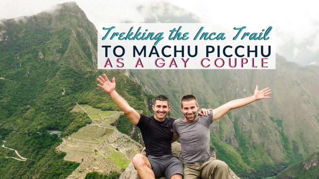 Gay Machu Picchu tours, here’s what to expect