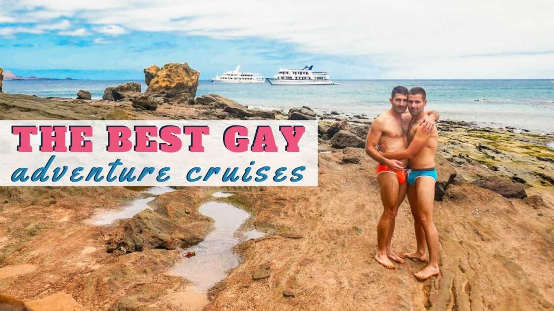 The BEST Gay adventure cruises in 2023