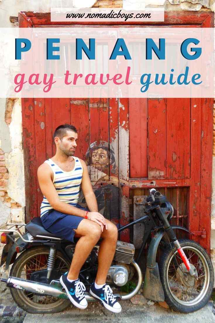 Here's our complete gay guide to Penang in Malaysia to help you plan your own fabulous visit