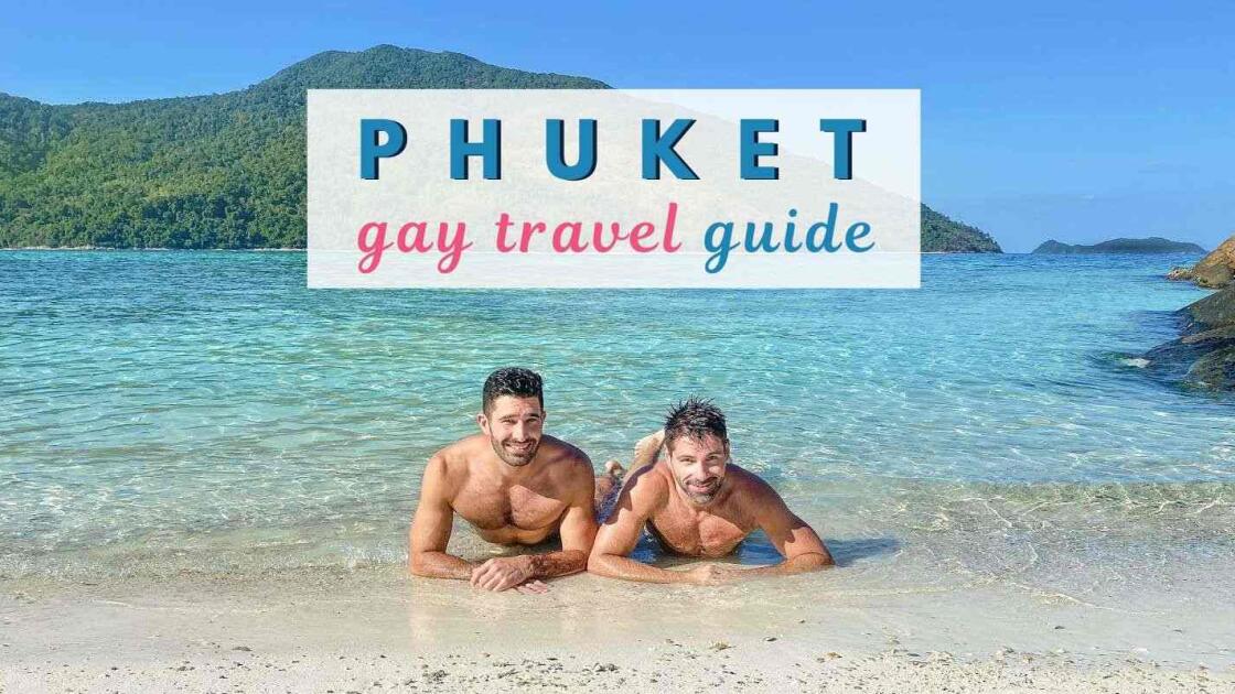 Gay Phuket: our guide to the best gay bars, clubs, hotels, beaches & more