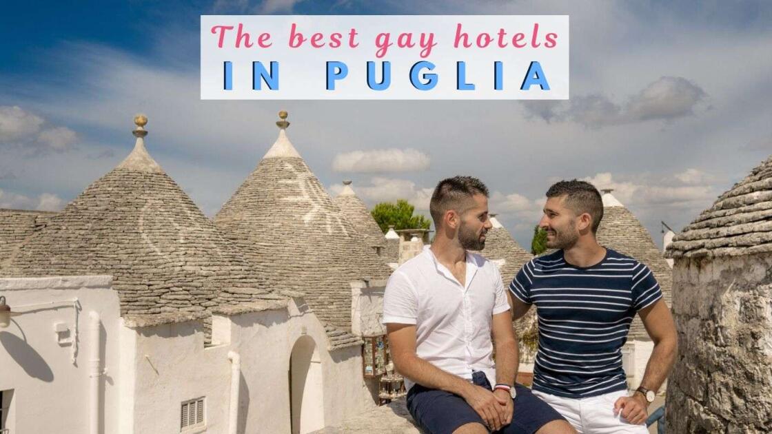 7 best gay hotels in Puglia for a fabulous holiday