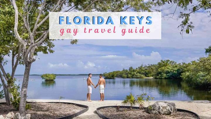 This is our ultimate gay guide to the fabulous Florida Keys with all our picks for where to stay, eat, party and more